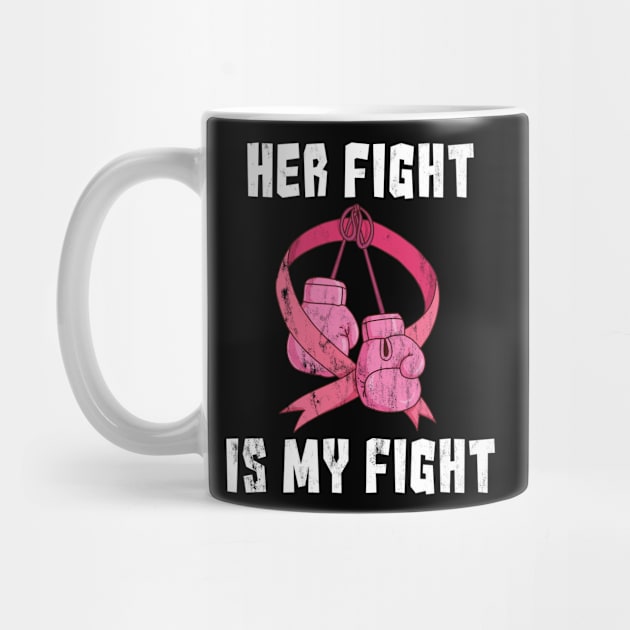 Her Fight Is My Fight - Breast Cancer Support Breast Cancer by Anassein.os